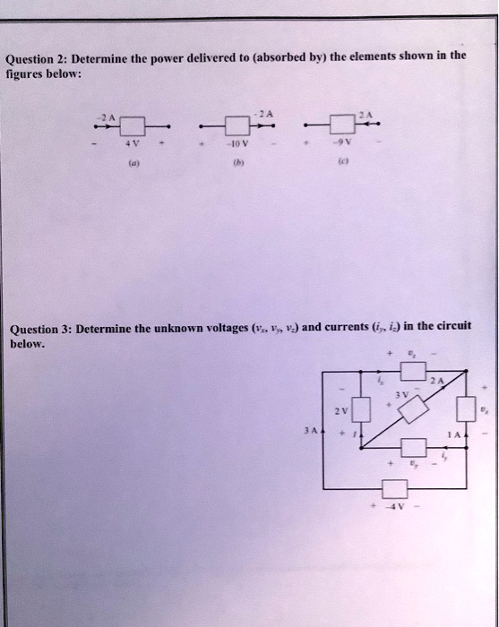 Solved Question Determine The Power Delivered To Absorbed By The