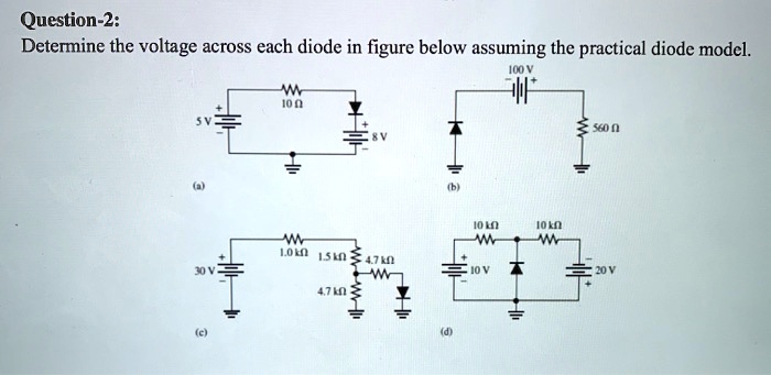 SOLVED Question 2 Determine The Voltage Across Each Diode In The