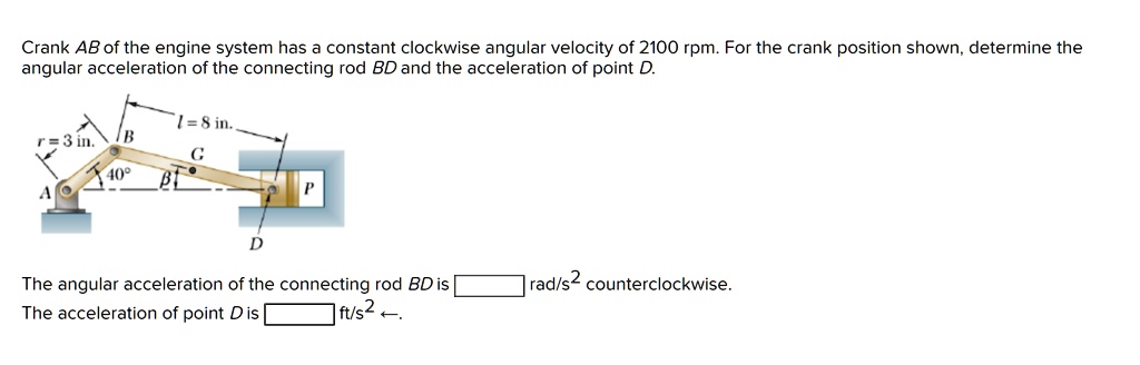 Solved Crank Ab Of The Engine System Has A Constant Clockwise Angular