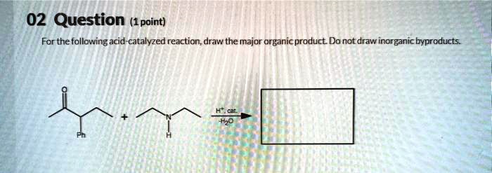 Solved Question Point For The Following Acid Catalyzed Reaction