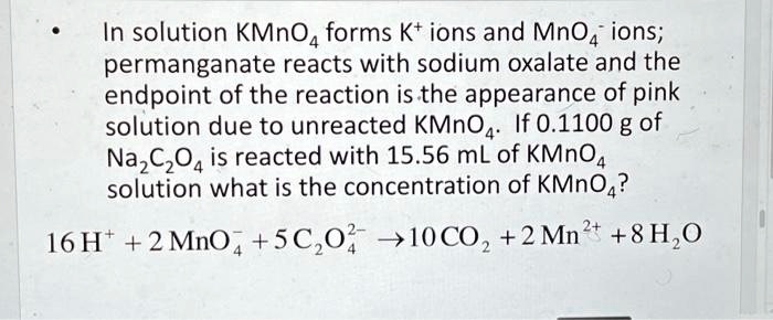 SOLVED In Solution KMnO4 Forms K Ions And MnO4 Ions Permanganate