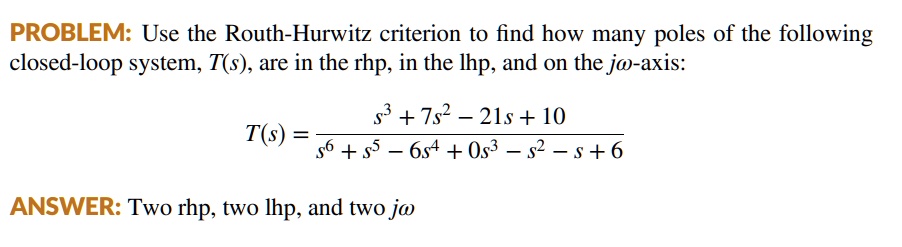 Problem Use The Routh Hurwitz Criterion To Find How Many Poles Of The