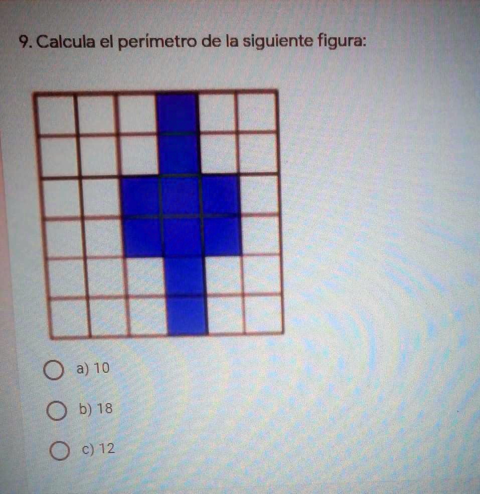 SOLVED Calcula El Perimetro De La Siguiente Figura A 10 B 18 C 12