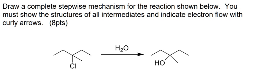 SOLVED Draw A Complete Stepwise Mechanism For The Reaction Shown Below