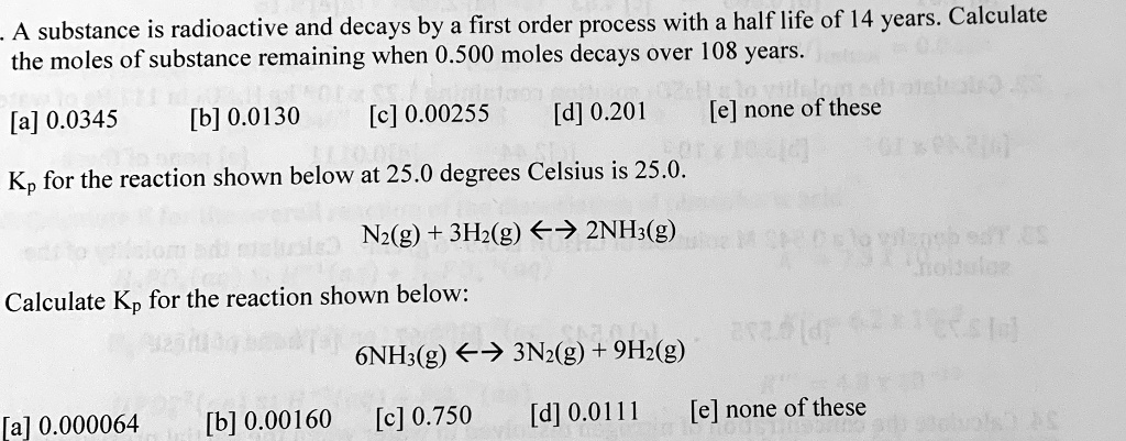 Solved A Substance Is Radioactive And Decays By A First Order Process