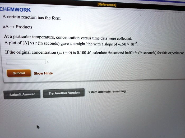 SOLVED CHEMWORK A Certain Reaction Has The Form AA Products At A