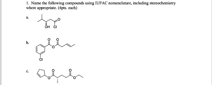 Solved Name The Following Compounds Using Iupac Nomenclature