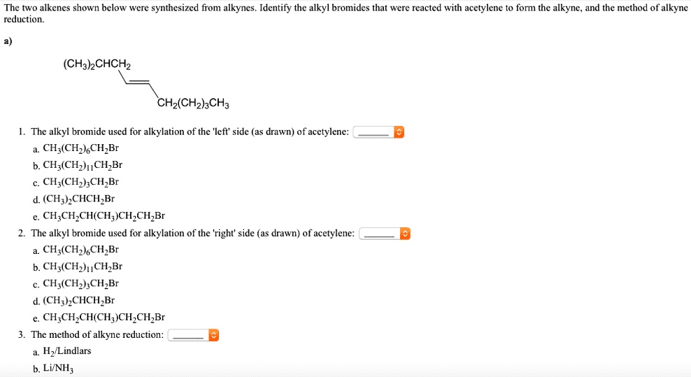 Solved The Two Alkenes Shown Below Were Synthesized From Alkynes