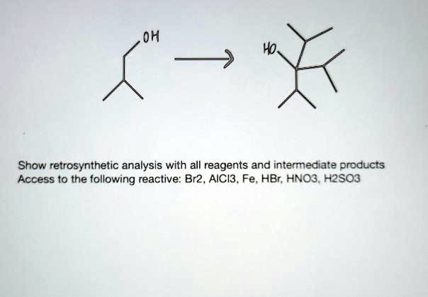 Hohoshow Retrosynthetic Analysis With All Reagents An Solvedlib