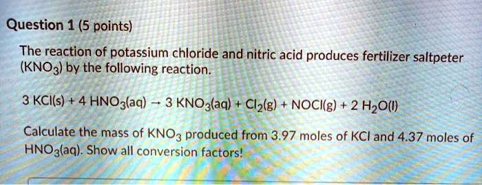 Solved Question Points The Reaction Of Potassium Chloride And