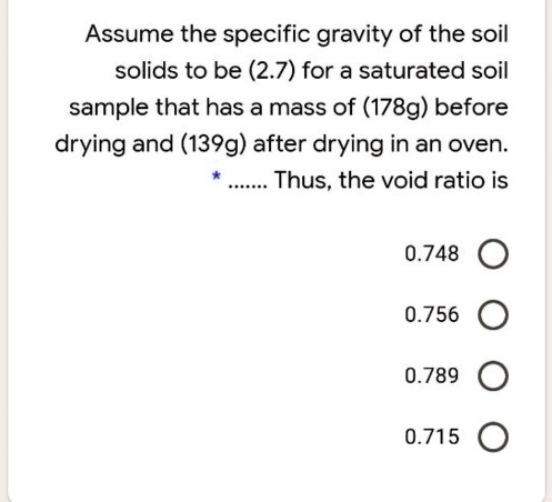 Solved Assume The Specific Gravity Of The Soil Solids To Be For A