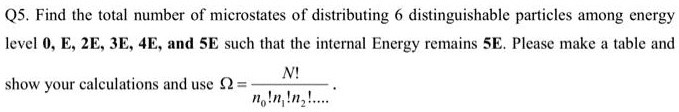 SOLVED Q5 Find The Total Number Of Microstates Of Distributing