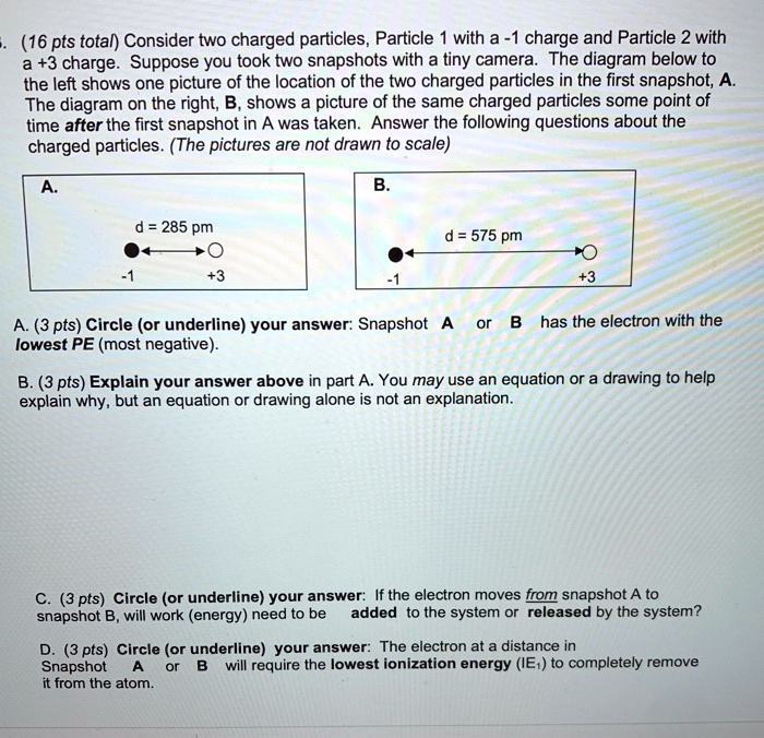 SOLVED 16 Pts Total Consider Two Charged Particles Particle With A