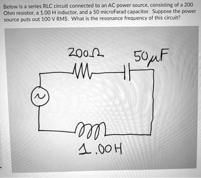 SOLVED Below Is A Series RLC Circuit Connected To An AC Power Source