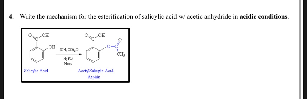 Solved Write The Mechanism For The Esterification Of Salicylic Acid W