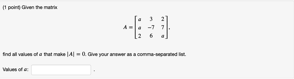 SOLVED Point Given The Matrix 7 Find All Values Of A That Make A 0