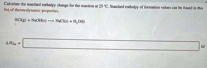 SOLVED Calculate the standard enthalpy change for the reaction at 25Â