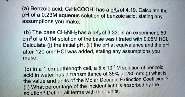 SOLVED A Benzoic Acid C6H5COOH Has A PKa Of 4 19 Calculate The PH