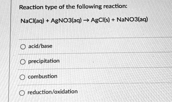 Reaction Type Of The Following Reaction NaCllaq AgNO SolvedLib