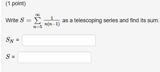 Solved Point Write S As A Telescoping Series And Find Its Sum N