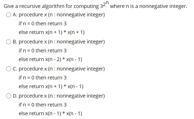 SOLVED Give A Recursive Algorithm For Computing 32n Where N Is A