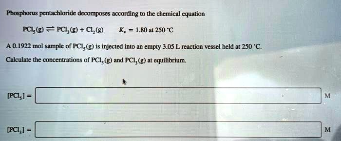 SOLVED Phosphorus Pentachloride Decomposes According 0 The Chemical