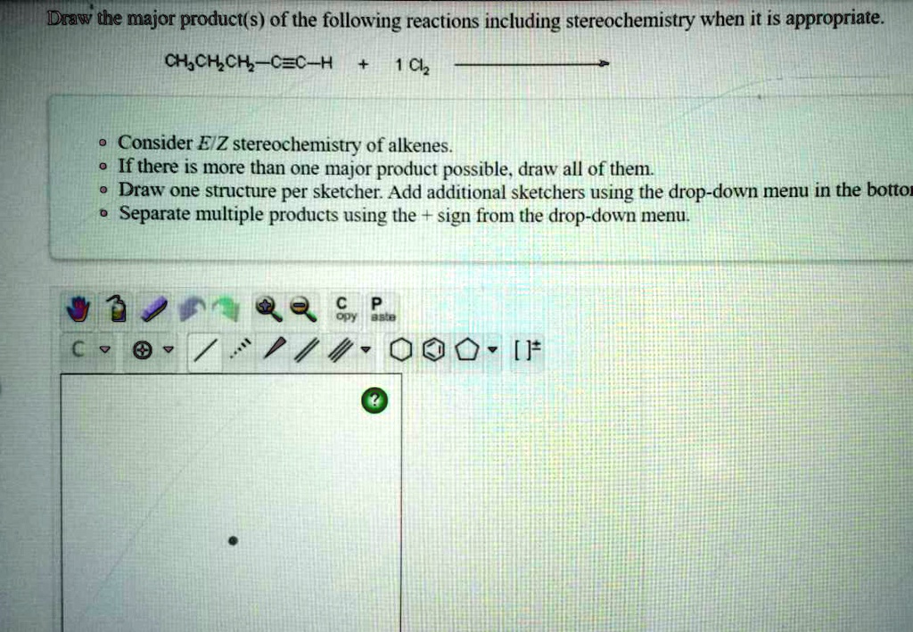 SOLVED Draw The Major Product S Of The Following Reactions Including