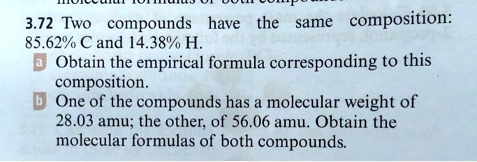 SOLVED 3 72 Two Compounds Have The Same Composition 85 62 C And 14