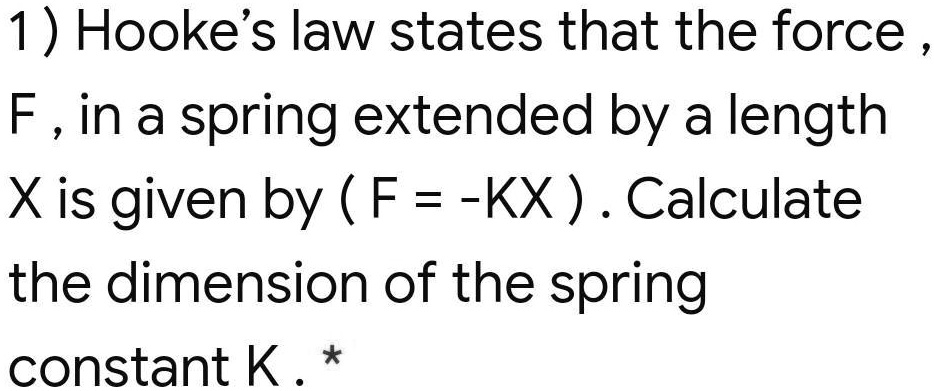 SOLVED Calculate The Dimension Of The Spring Constant K