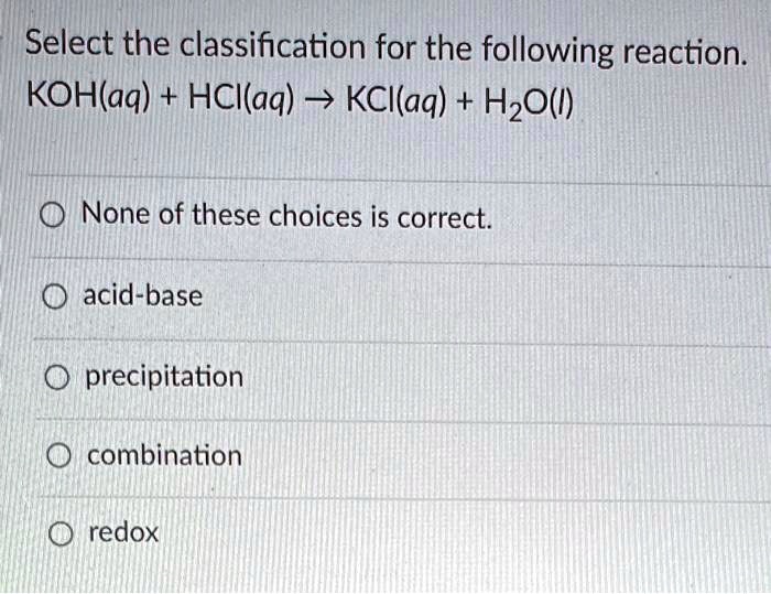 Solved Select The Classification For The Following Reaction Kohlaq