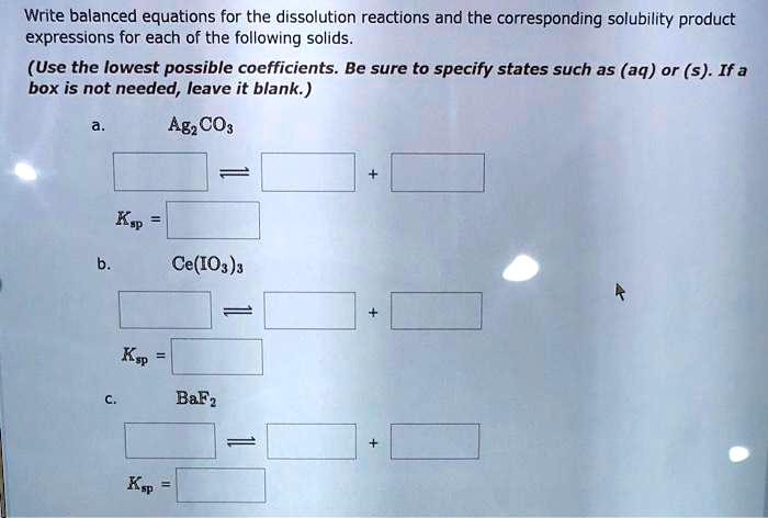 Solved Write Balanced Equations For The Dissolution Reactions And The