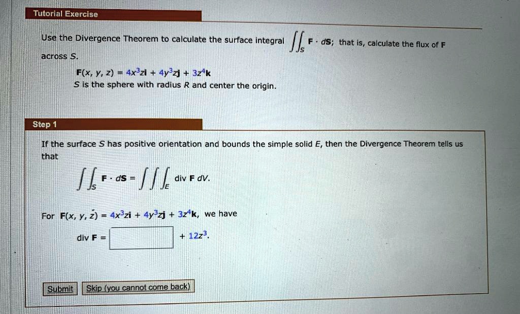 Solved Tutorial Exercise Use The Divergence Theorem To Calculate The