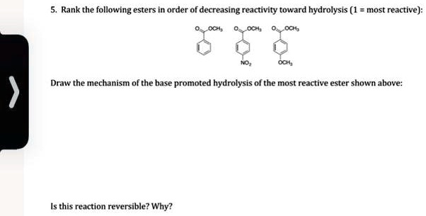 Solved Rank The Following Esters In Order Of Decreasing Reactivity