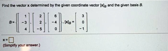 Find The Vector X Determined By The Given Coordinate Vector X And The