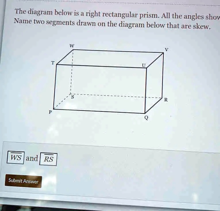 SOLVED The Diagram Below Is A Right Rectangular Prism All The Angles