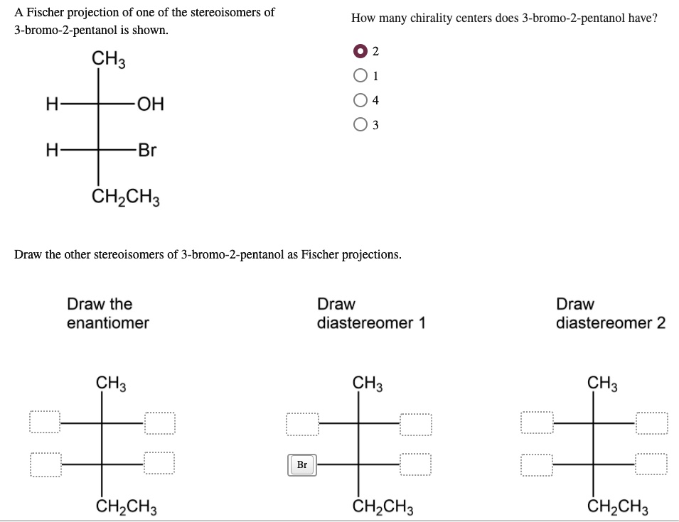 SOLVED A Fischer Projection Of One Of The Stereoisomers Of 3 Bromo 2