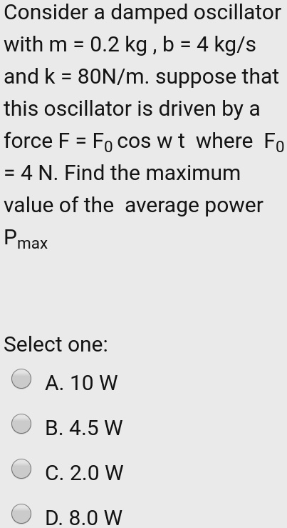 Solved Consider A Damped Oscillator With M Kg B Kg S And K