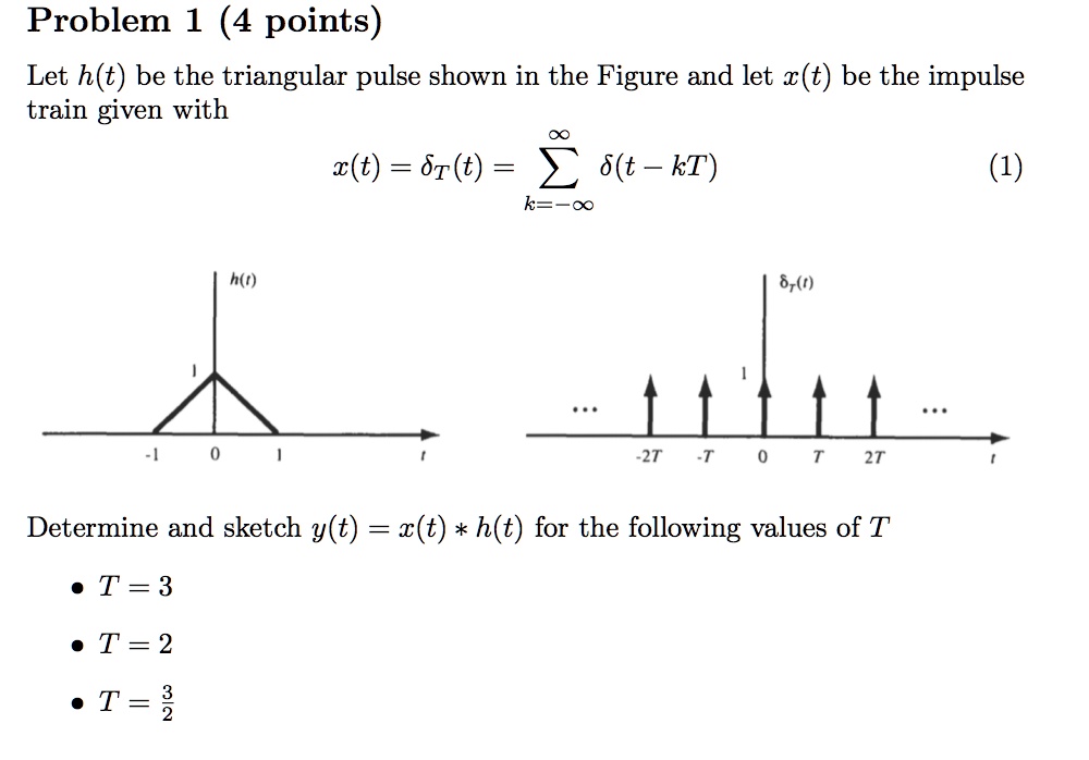 Solved Problem Points Let H T Be The Triangular Pulse Shown In