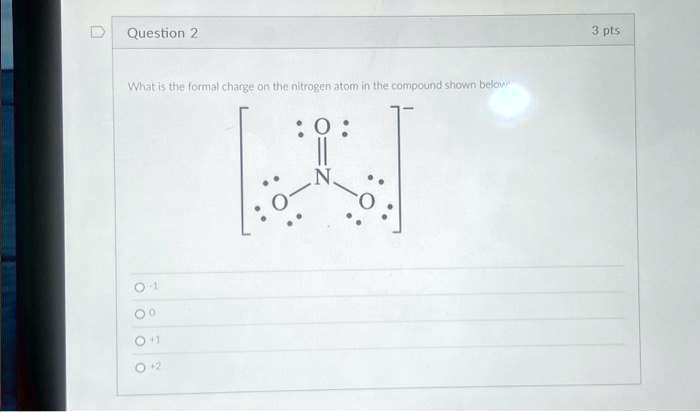 Solved Question What Is The Formal Charge On The Nitrogen Atom In