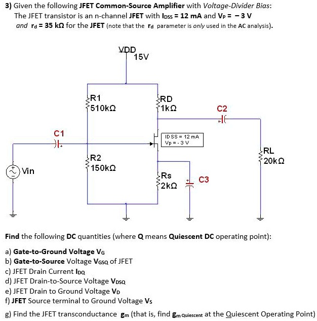 SOLVED Given The Following JFET Common Source Amplifier With Voltage