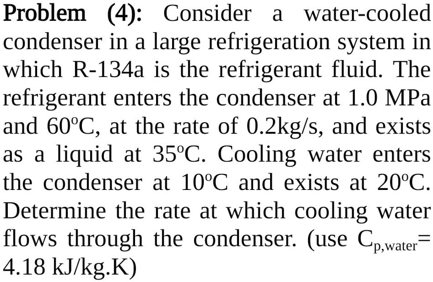 VIDEO Solution Problem 4 Consider A Water Cooled Condenser In A