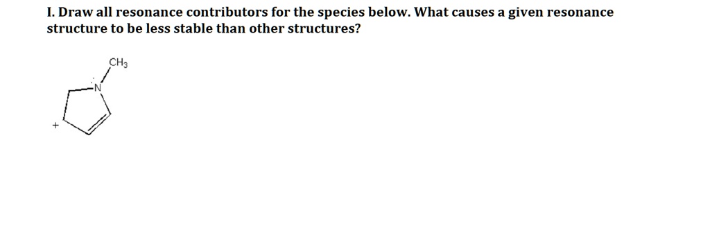 SOLVED I Draw All Resonance Contributors For The Species Below What