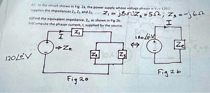 Solved Find The Equivalent Impedance Z As Shown In Fig B Compute