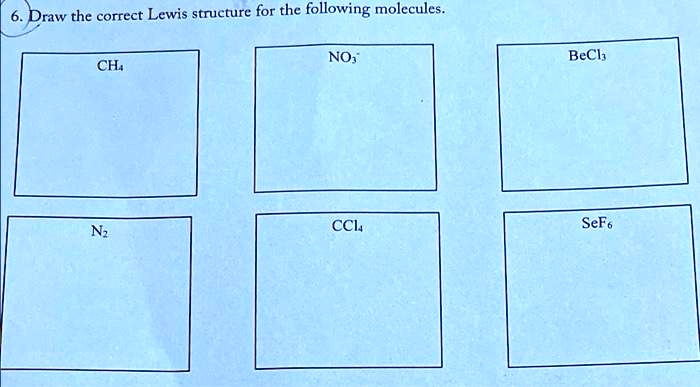 Solved Draw The Correct Lewis Structure For The Following Molecules