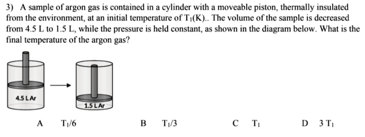 Solved Sample Of Argon Gas Is Contained In A Cylinder With Moveable