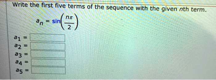 Solved Write The First Five Terms Of The Sequence With The Given Nth