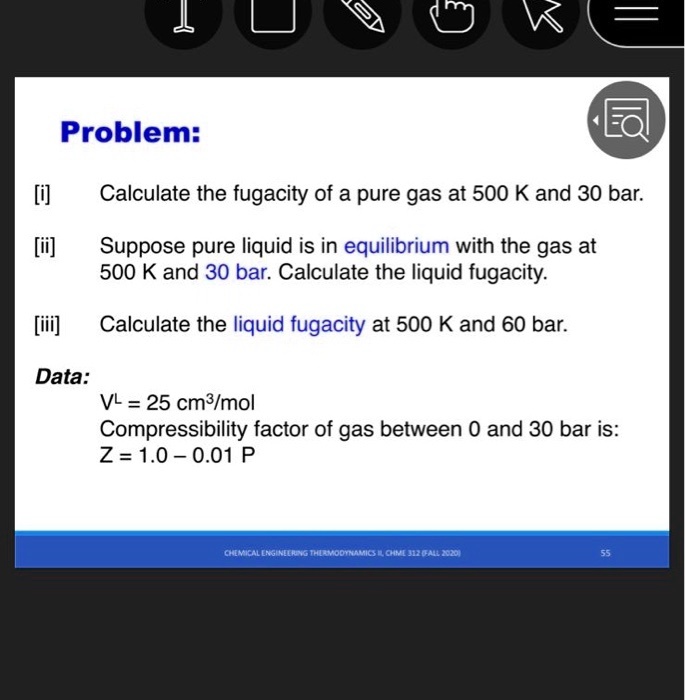 Calculate The Fugacity Of A Pure Gas At 500 K And 30 Bar Suppose A