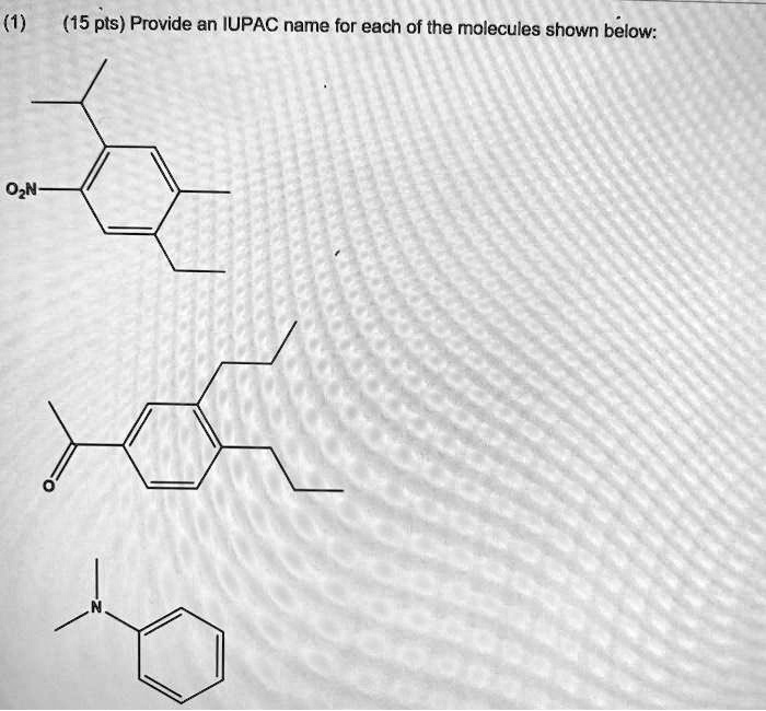 SOLVED 1 15 Pts Provide An IUPAC Name For Each Of The Molecules