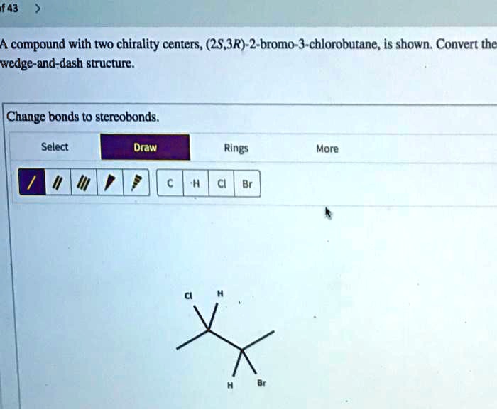 Solved Compound With Two Chirality Centers S R Bromo