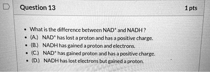 Solved What Is The Difference Between Nad And Nadh A Nad Has Lost